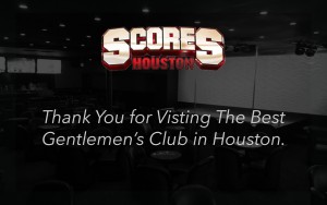 Thank You for Visiting Scores Houston