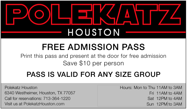 Free Pass to Polekatz Houston